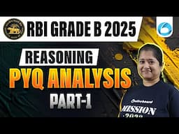 RBI Grade B PYQ Analysis | Reasoning | Part-1 | Detailed Approach | By Nikita Ma'am