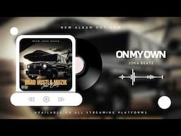 🎧 Watch Now: Joka Beatz - Own My Own 🎥🔥 | Featured Music Video