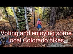 Voting Responsibilities and hiking Colorado Local Trails.