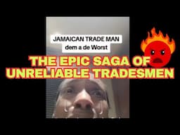 THE EPIC SAGA OF UNRELIABLE JAMAICAN TRADESMEN 😖