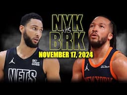 New York Knicks vs Brooklyn Nets Full Game Highlights - November 17, 2024 | 2024-25 NBA Season