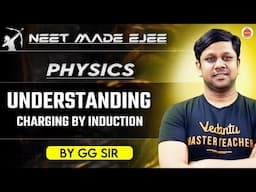 NEET Physics 2025 | Charging by Insulator | GG Sir