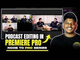 How to Edit a Podcast: Multicam, Color Correction & Audio Editing Guide Noob To Pro Series || EP-09🔥