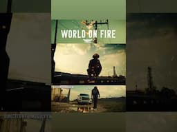 World On Fire Video coming soon!