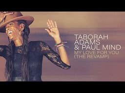 TABORAH ADAMS, PAUL MIND - My Love For You (The Revamp) [Salento Guys, RKN remix] [Official]