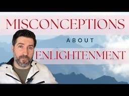 Misconceptions About Enlightenment