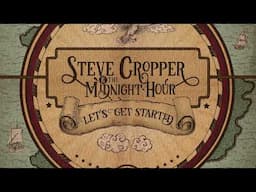 Steve Cropper & The Midnight Hour - "Let's Get Started" (Official Audio)