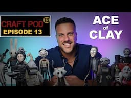 EP13 ACE OF CLAY