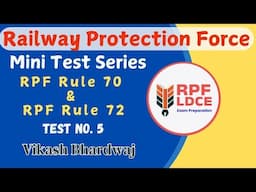 Mini Test Series For RPF Rule 70 & RPF Rule 72 By Vikash Bhardwaj