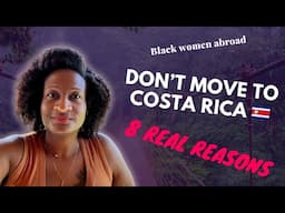 LIVE! Don't Move to Costa Rica Unless... | Black women abroad