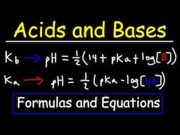 Acids and Bases - Formulas and Equations - pH, pOH, Ka, Kb, pKa, pKb, Kw - Chemistry