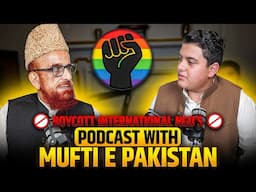 PODCAST WITH MUFTI E PAKISTAN MUNEEB-UR-REHMAN| BOYCOTT INTERNATION NGO'S | TZ PODCAST