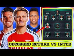 ODEGAARD RETURNS | Arsenal Starting XI vs Inter Milan!