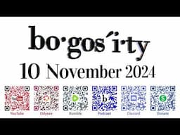 Bogosity Podcast for 10 November 2024