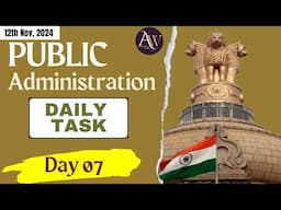 Day 07 - Daily Task || Public Administration Optional || UPSC CSE