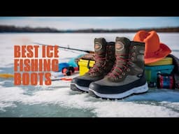 Best Ice Fishing Boots 2024 🏆 Top 5 Best Ice Fishing Boot Reviews