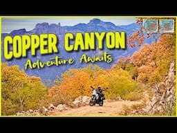 Copper Canyon - Adventure Motorcycle Trip of a Lifetime