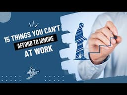 15 Things You Can't Afford to Ignore at Work | Workplace Tips