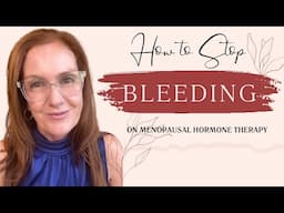 Is Bleeding Normal on Menopausal Hormone Therapy? Find Out & Stop It! | Empowering Midlife Wellness