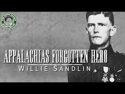 Appalachias Forgotten Hero: Willie Sandlin Documentary