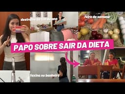 faxina no banheiro, destralhe de final de ano, papo sobre sair da dieta, feira da semana…