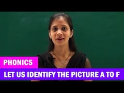 Let us identify the picture A to F  | Learn Phonics |  Phonics Video Lessons Part -2