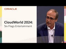 Six Flags Talks Innovation, Integration, and Delighting Guests with Oracle: Oracle CloudWorld 2024