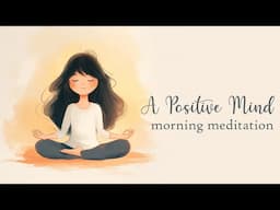 5 Minute Morning Meditation for a Positive Mind