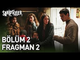 Sahipsizler 2. Bölüm 2. Fragman