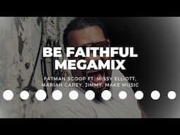 Fatman Scoop - Be Faithful Megamix ft. Missy Elliott, Mariah Carey, and Jimmy, Make Music