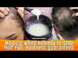 Magical White Remedy to Stop Hair Fall and Baldness Guaranteed | Hair Growth home remedies