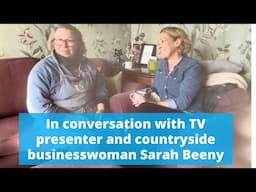 Let’s have a chat with tv presenter and businesswoman Sarah Beeney -a very  inspiring woman