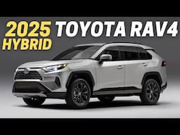 10 Reasons Why You Should Buy The 2025 Toyota RAV4 Hybrid