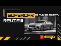 Bentley Continental REVIEW