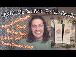 LANTHOME Rice Water For Hair Growth!