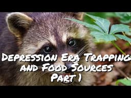 Depression Era Trapping and Food Sources Part 1 with Dave Canterbury