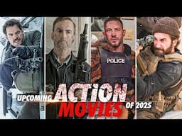 15 Upcoming Explosive Action Movies to Watch in 2025