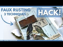 3 Unbelievable Faux Rust Techniques for Junk Journals – Looks Just Like the Real Thing! #mixedmedia