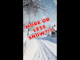 Will there be MORE or LESS snow this winter?