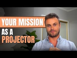 Your Mission As a Projector