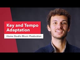 Home Studio Music Production: Key and Tempo Adaptation | Berklee Online | Alper Tuzcu 5/23