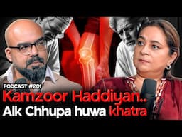 Kamzoor Haddiyaan (bones).. Aik Chhupa huwa khatra ft. Dr Saliha Ishaq | Junaid Akram Podcast #201