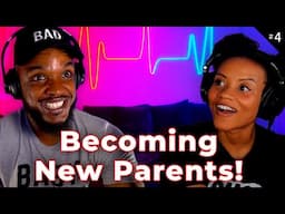 What It Feels Like Becoming A Parent | Podcast Ep 004