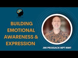 The Importance of Building Emotional Awareness & Expression