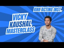 Vicky Kaushal’s Acting Secrets Revealed | Exclusive Q&A at KNK Acting Institute!