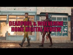 Deadpool & Wolverine Home Digital Review