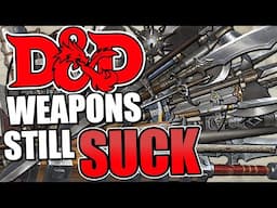 D&D Weapons still SUCK (so I fixed them) | Homebrew Hangout