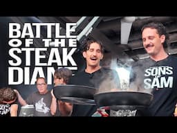 THE SONS OF SAM THE COOKING GUY BATTLE TO MAKE THE BEST STEAK DIANE AND SAM CHOOSES THE WINNER!