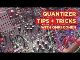 Making Modular Musical: Quantizer Tips & Tricks (feat. Omri Cohen + Shakmat Bard Quartet)