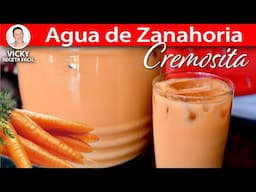 AGUA DE ZANAHORIA CREMOSITA | Vicky Receta Facil